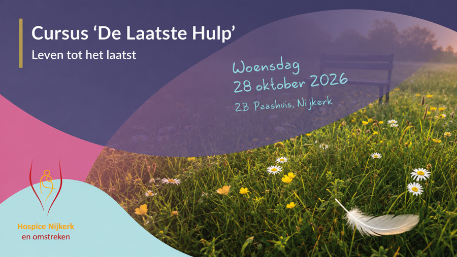 Laatste Hulp Cursus in Nijkerk biedt handvatten voor de laatste levensfase