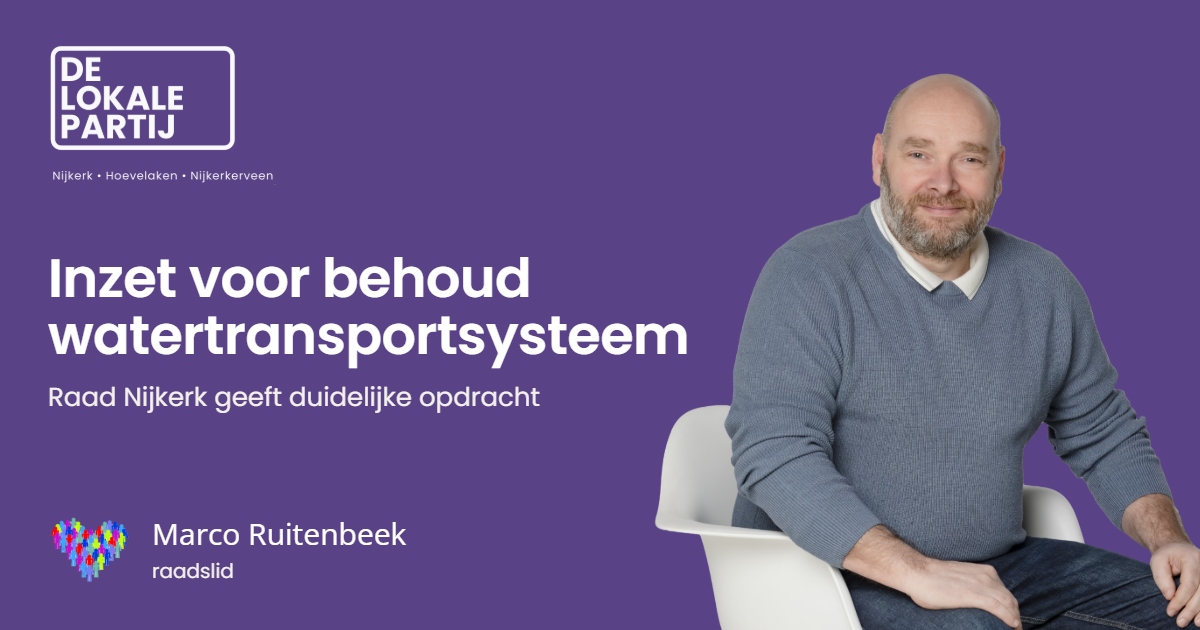 Raad Nijkerk geeft duidelijke opdracht: zet je in voor behoud van het watertransportsysteem